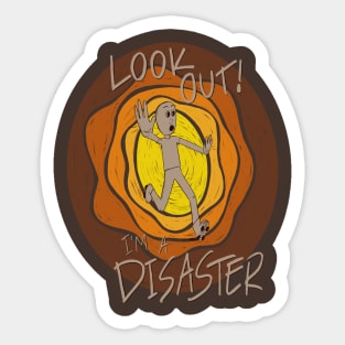Look Out! I'm a Disaster Sticker